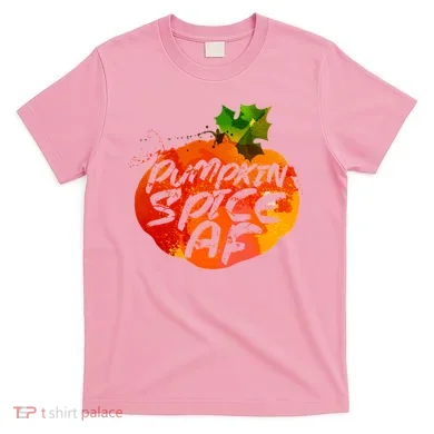 Pumpkin Spice AF T-Shirt