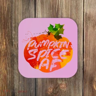 Pumpkin Spice AF Coaster