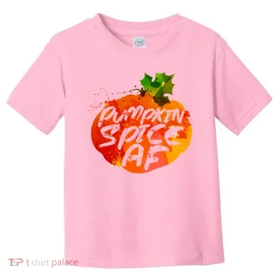 Pumpkin Spice AF Toddler T-Shirt