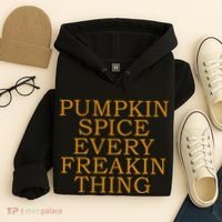 Pumpkin Spice Every Freakin Thing Hoodie thumb 4