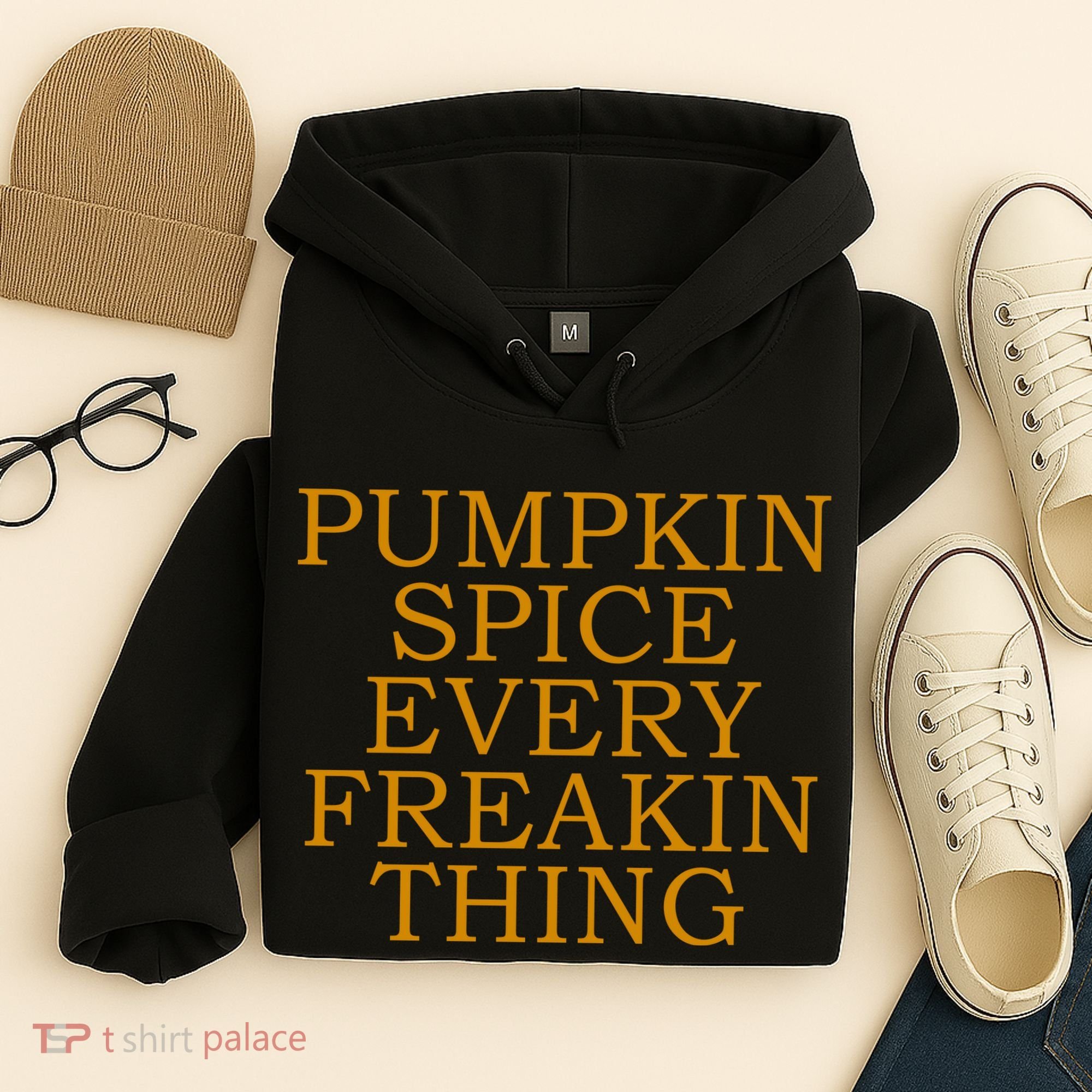 Pumpkin Spice Every Freakin Thing Hoodie