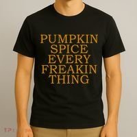 Pumpkin Spice Every Freakin Thing T-Shirt thumb 3