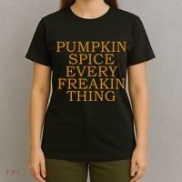 Pumpkin Spice Every Freakin Thing T-Shirt thumb 4