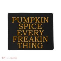 Pumpkin Spice Every Freakin Thing Mousepad thumb 0