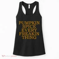 Pumpkin Spice Every Freakin Thing Women's Tank Top thumb 0