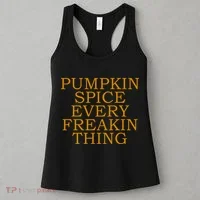 Pumpkin Spice Every Freakin Thing Women's Tank Top thumb 3
