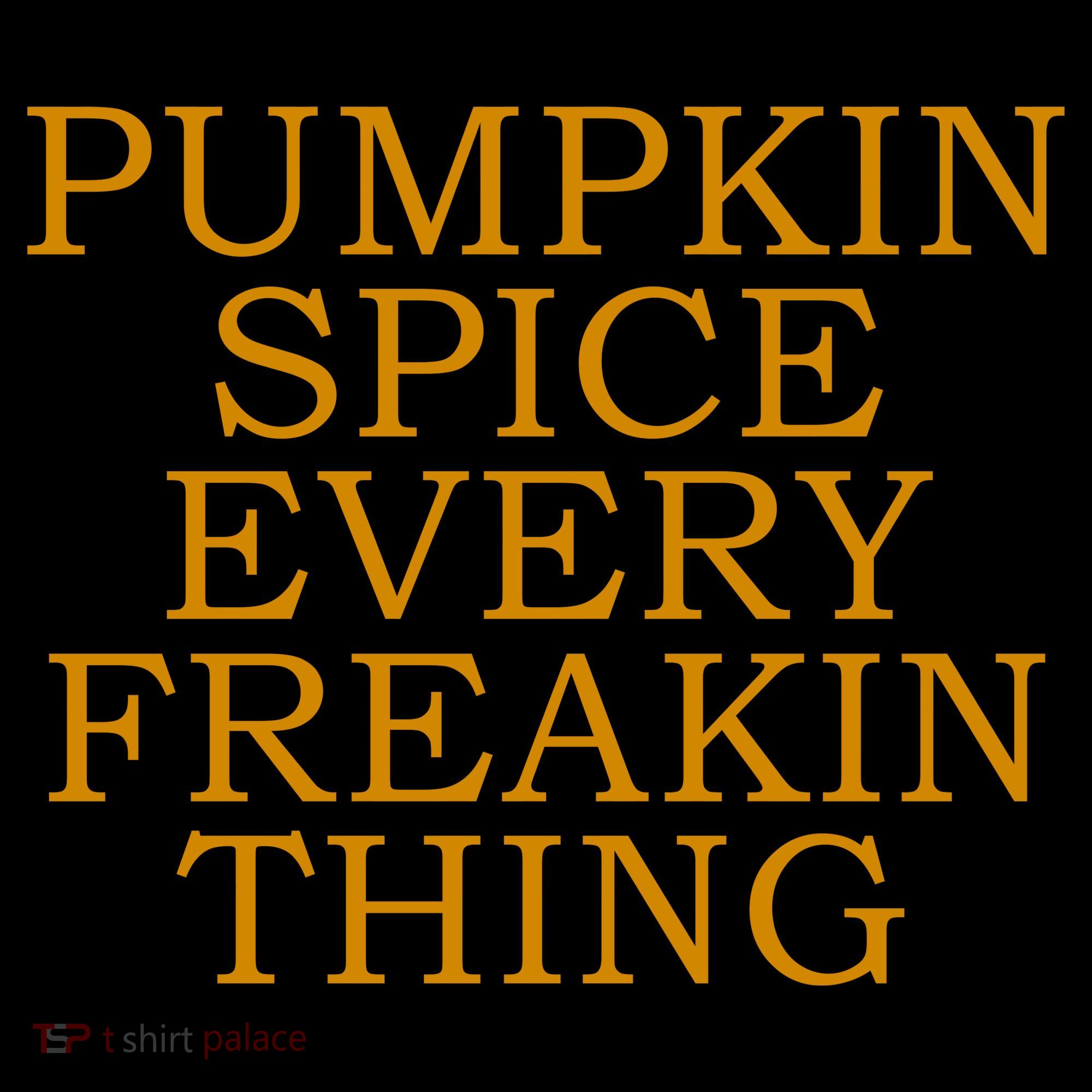 Pumpkin Spice Every Freakin Thing Kids Long Sleeve Shirt