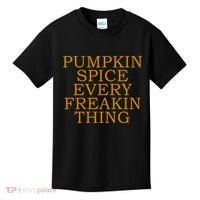 Pumpkin Spice Every Freakin Thing Kids T-Shirt thumb 0
