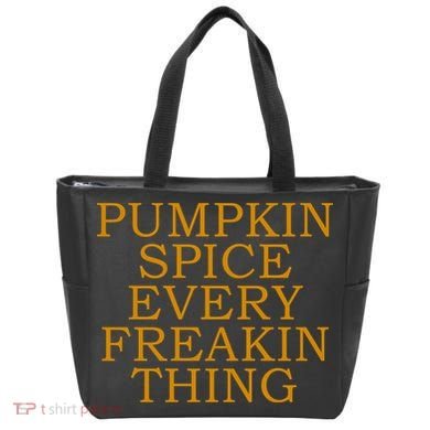 Pumpkin Spice Every Freakin Thing Tote Bag