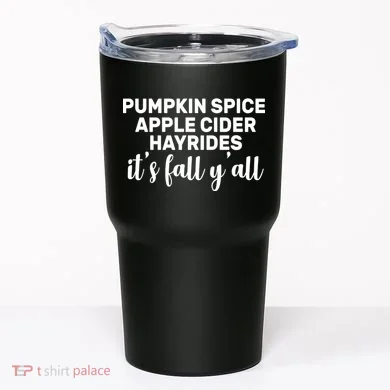  Pumpkin Spice It's Fall Y'all Tumbler