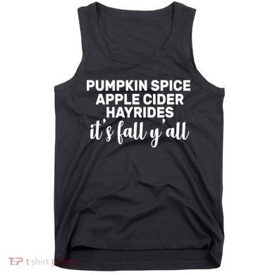  Pumpkin Spice It's Fall Y'all Tank Top