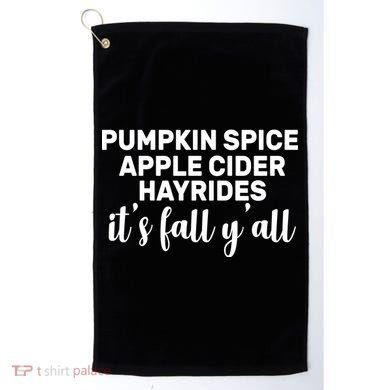  Pumpkin Spice It's Fall Y'all Golf Towel