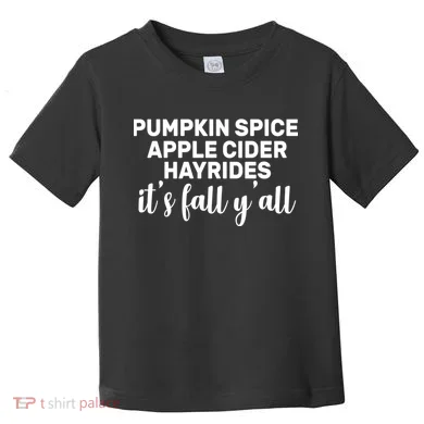 Pumpkin Spice It's Fall Y'all Toddler T-Shirt