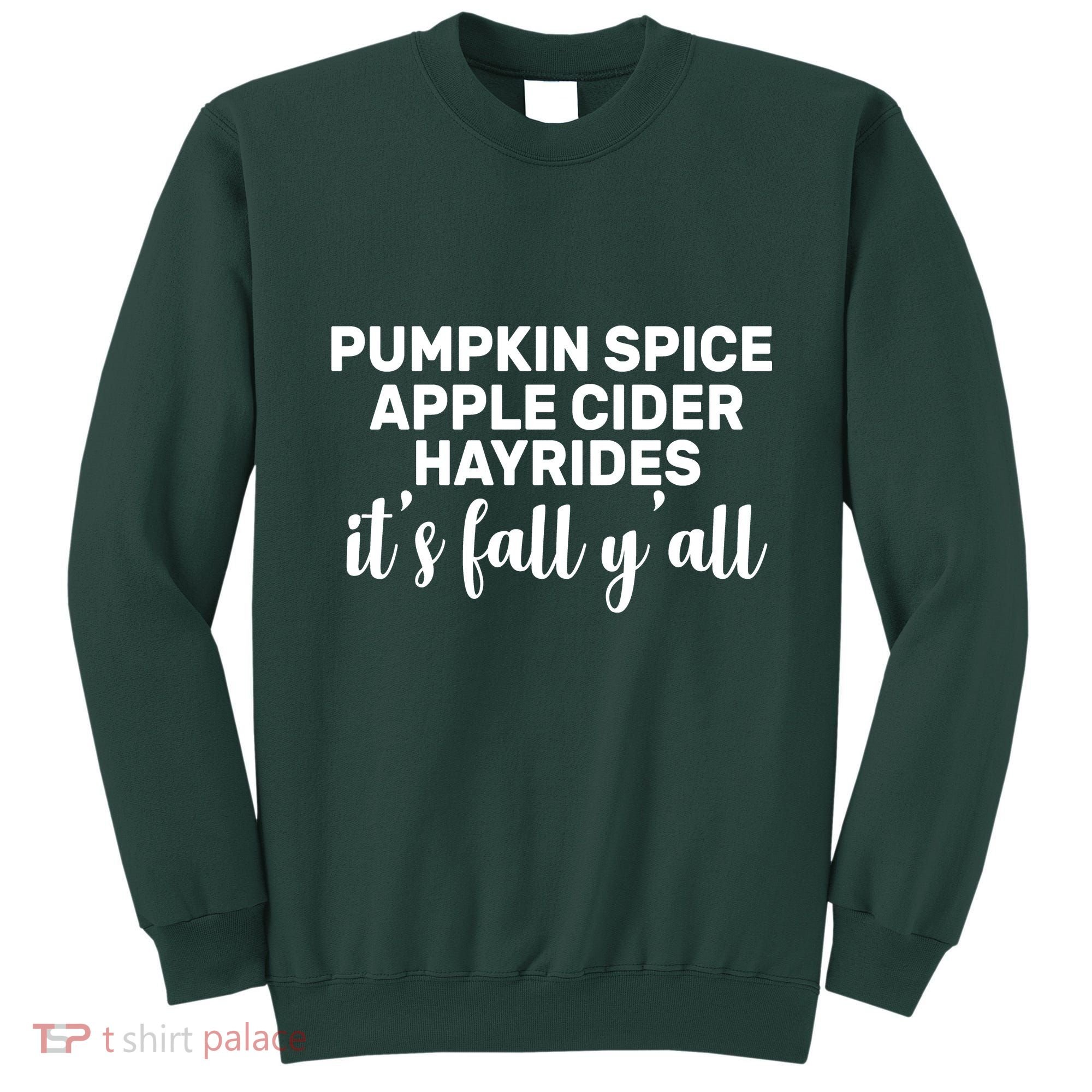  Pumpkin Spice It's Fall Y'all Sweatshirt