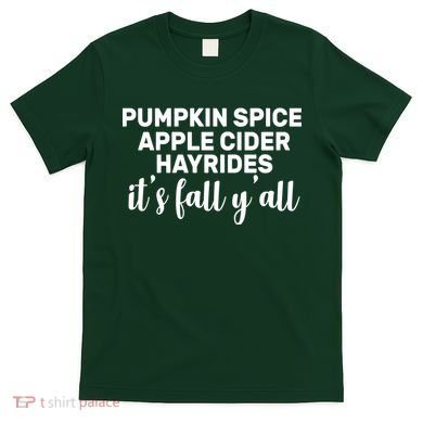  Pumpkin Spice It's Fall Y'all T-Shirt