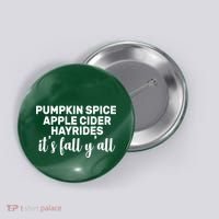  Pumpkin Spice It's Fall Y'all Button thumb 0