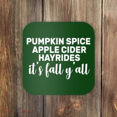  Pumpkin Spice It's Fall Y'all Coaster