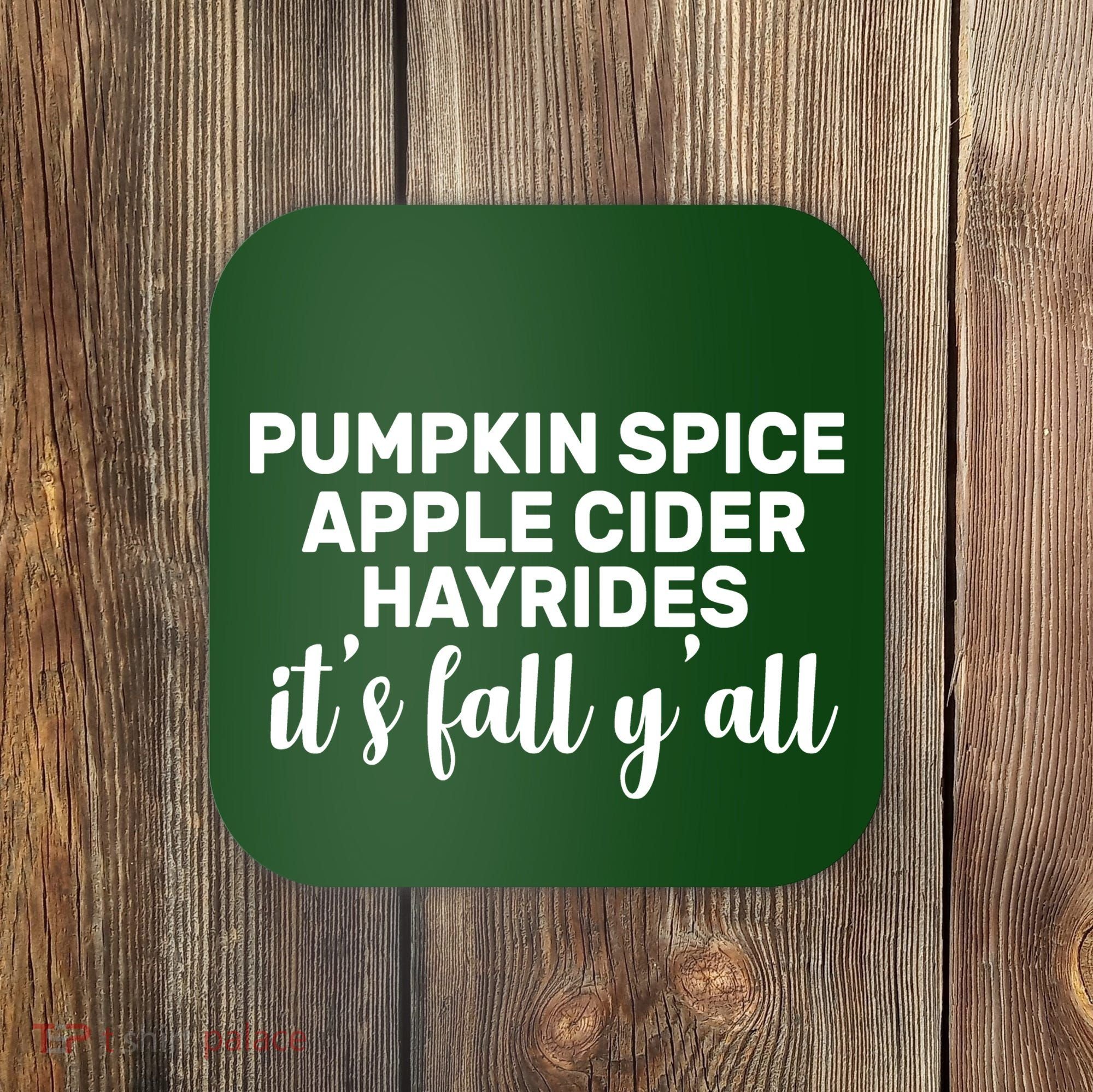  Pumpkin Spice It's Fall Y'all Coaster