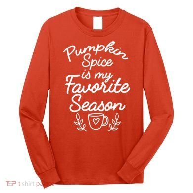 Pumpkin Spice Season Long Sleeve Shirt
