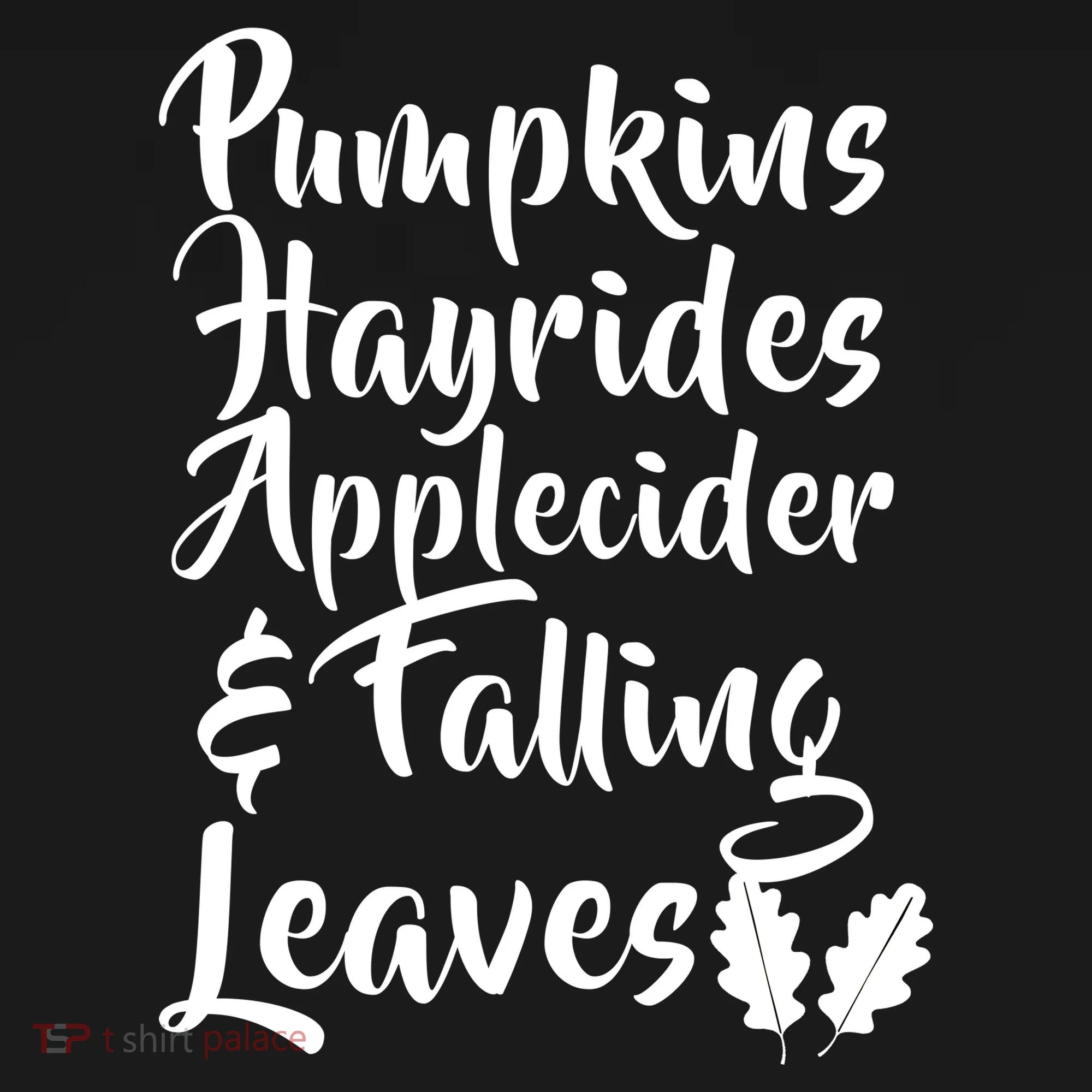Pumpkins Hayrides Apple Cider and Falling Leaves Hoodie