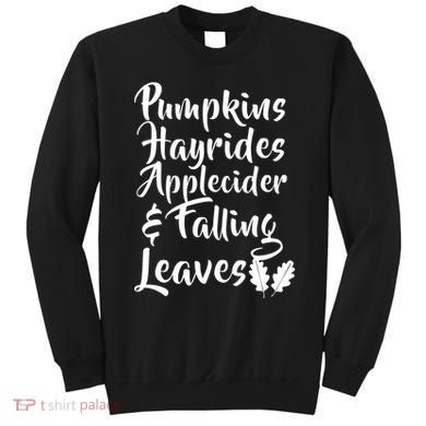 Pumpkins Hayrides Apple Cider and Falling Leaves Sweatshirt