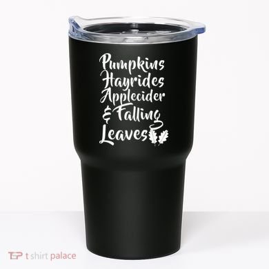Pumpkins Hayrides Apple Cider and Falling Leaves Tumbler
