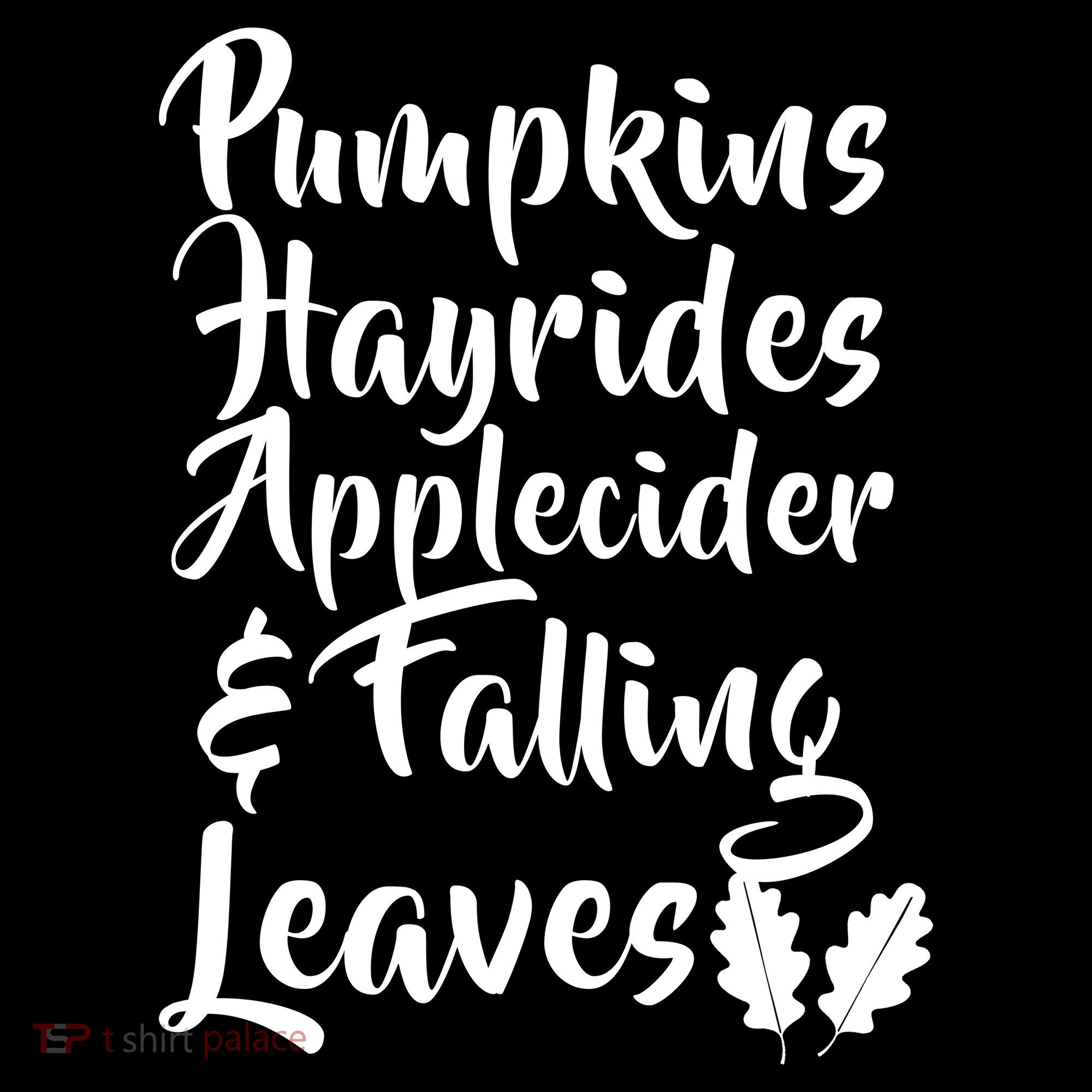 Pumpkins Hayrides Apple Cider and Falling Leaves Women's T-Shirt