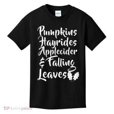 Pumpkins Hayrides Apple Cider and Falling Leaves Kids T-Shirt