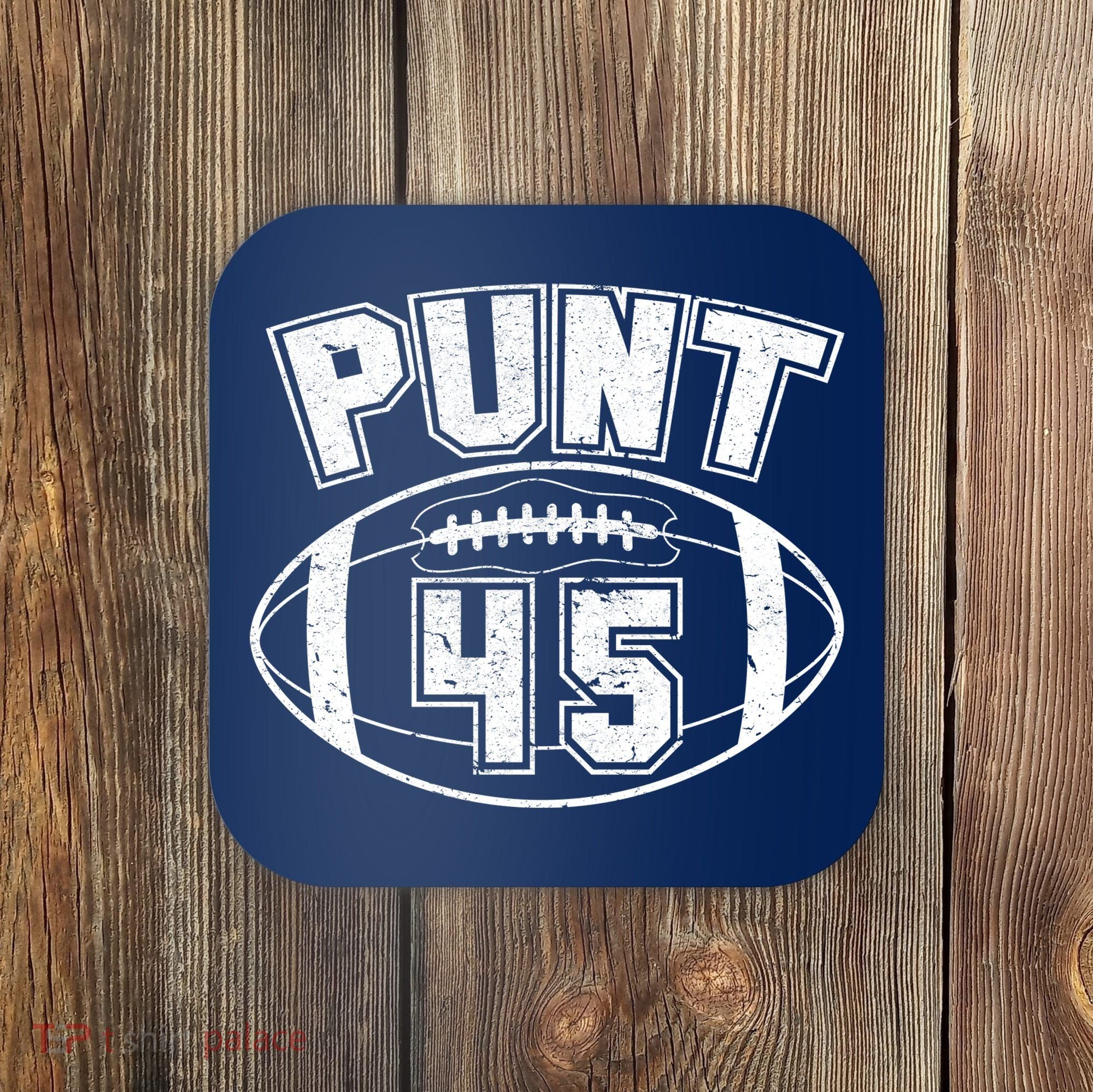 Punt 45 Anti Trump Football Coaster