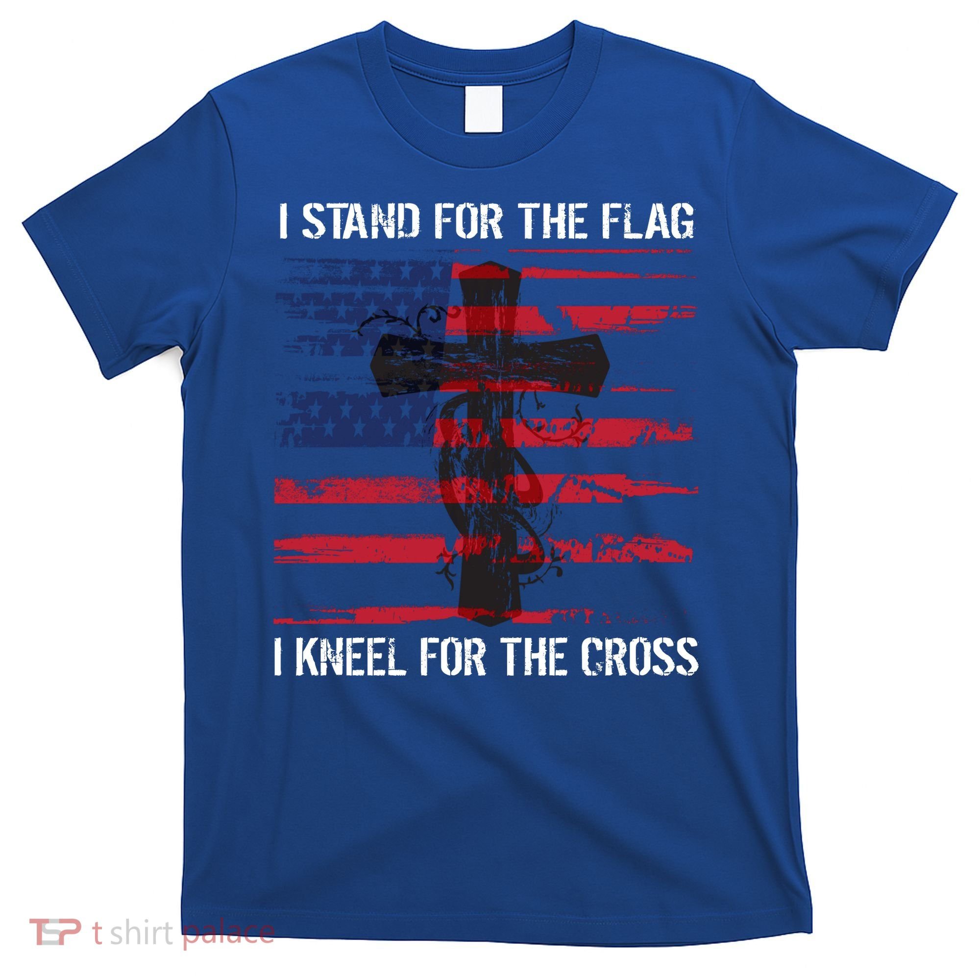 Proud Usa Quote Back Print I Stand American Flag Kneel Cross Cool Gift T-Shirt