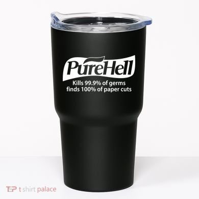 Purehell Kills 99% Of Germs Paper Cuts Pure Hell Tumbler