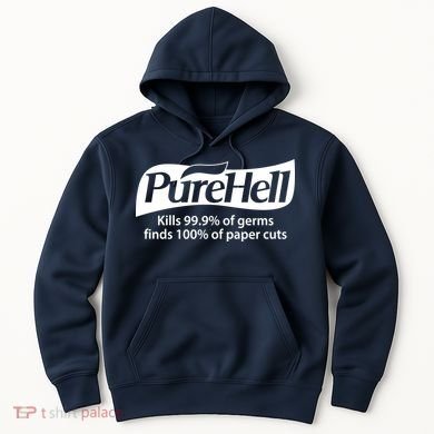 Purehell Kills 99% Of Germs Paper Cuts Pure Hell Hoodie
