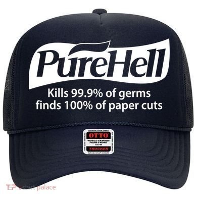 Purehell Kills 99% Of Germs Paper Cuts Pure Hell Hat
