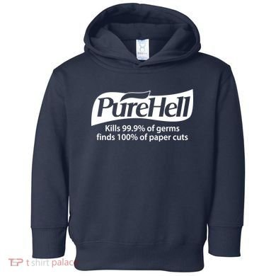 Purehell Kills 99% Of Germs Paper Cuts Pure Hell Toddler Hoodie
