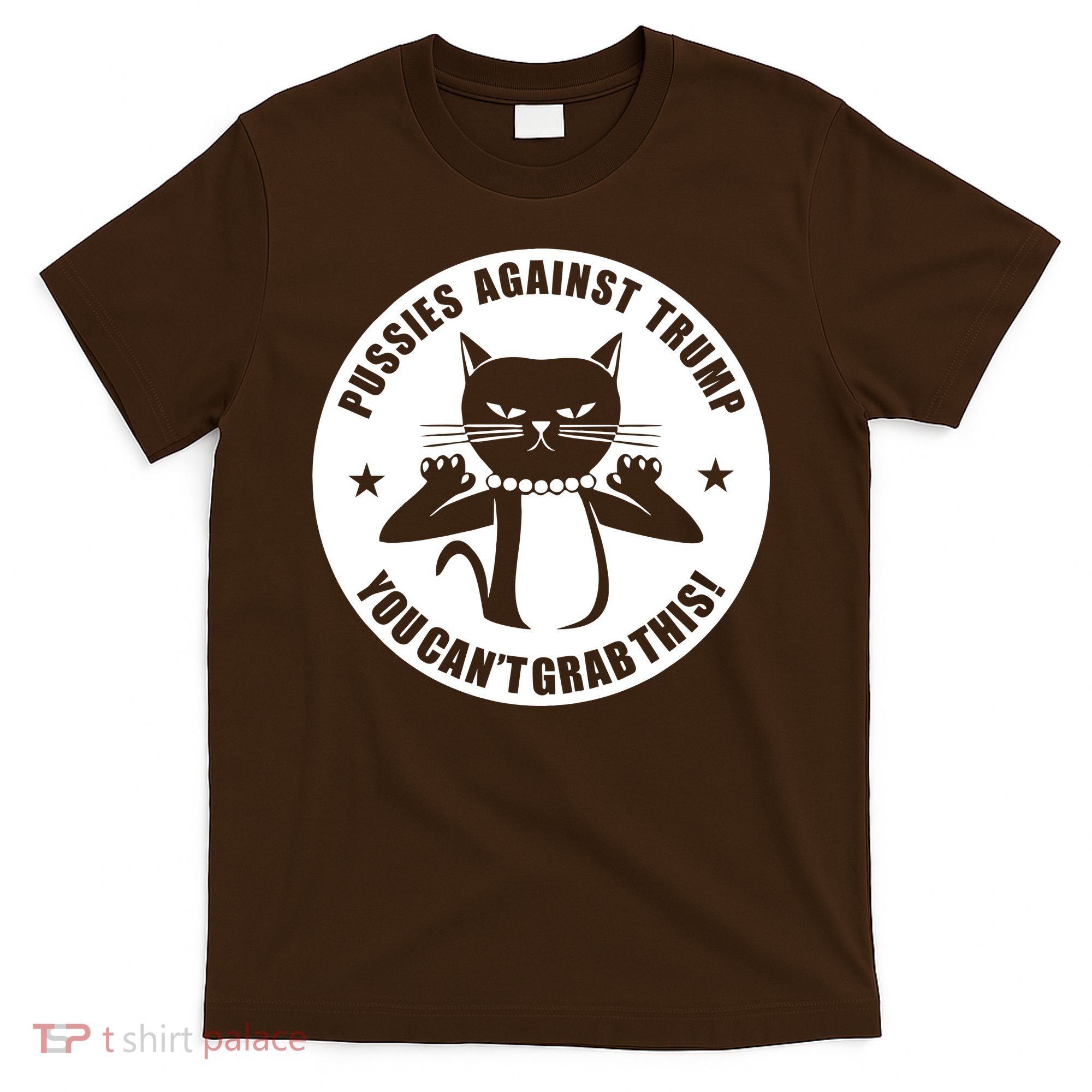 Pussies Against Trump Pussy-Cat You Can't Grab This T-Shirt