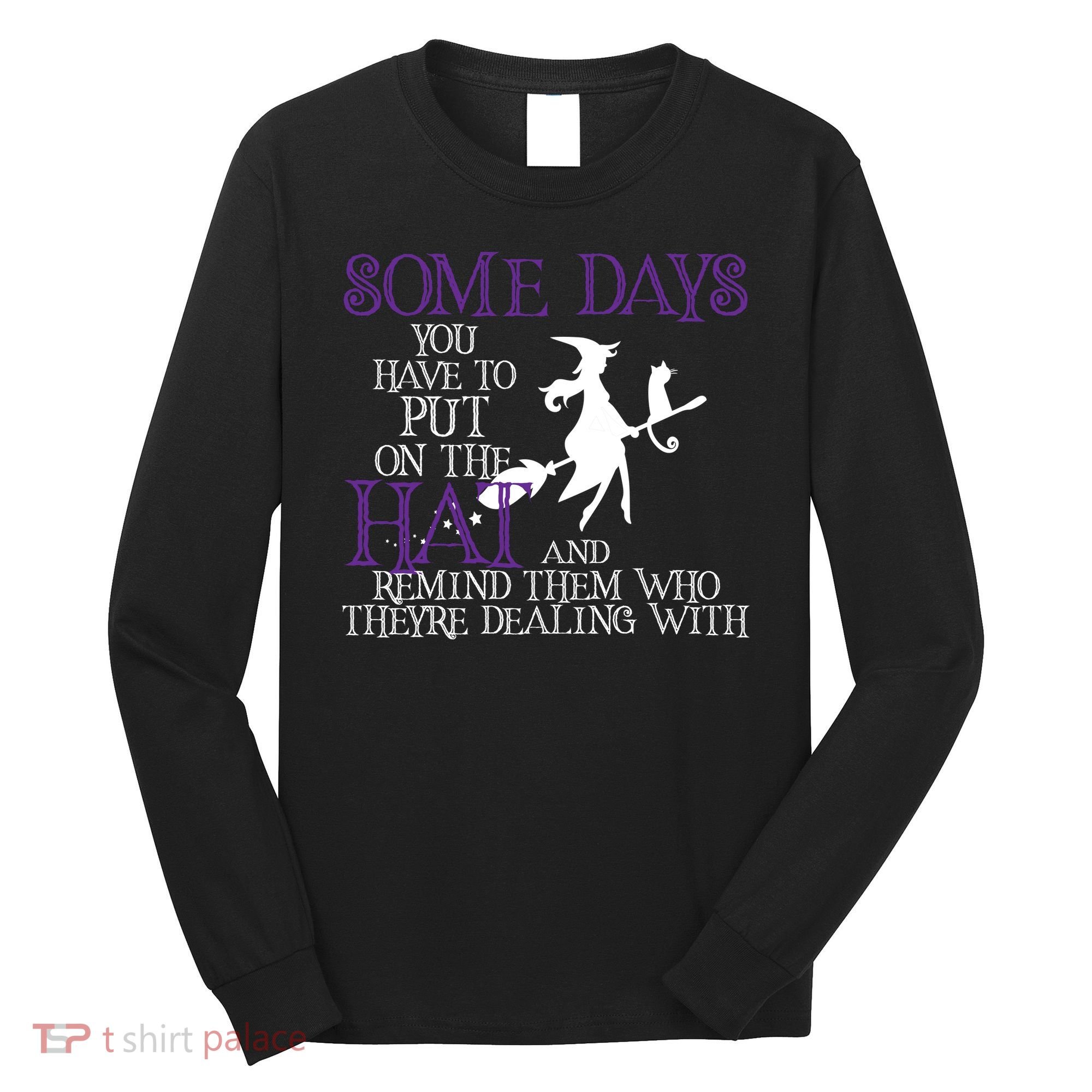 Put On The Hat Funny Witch Halloween Long Sleeve Shirt