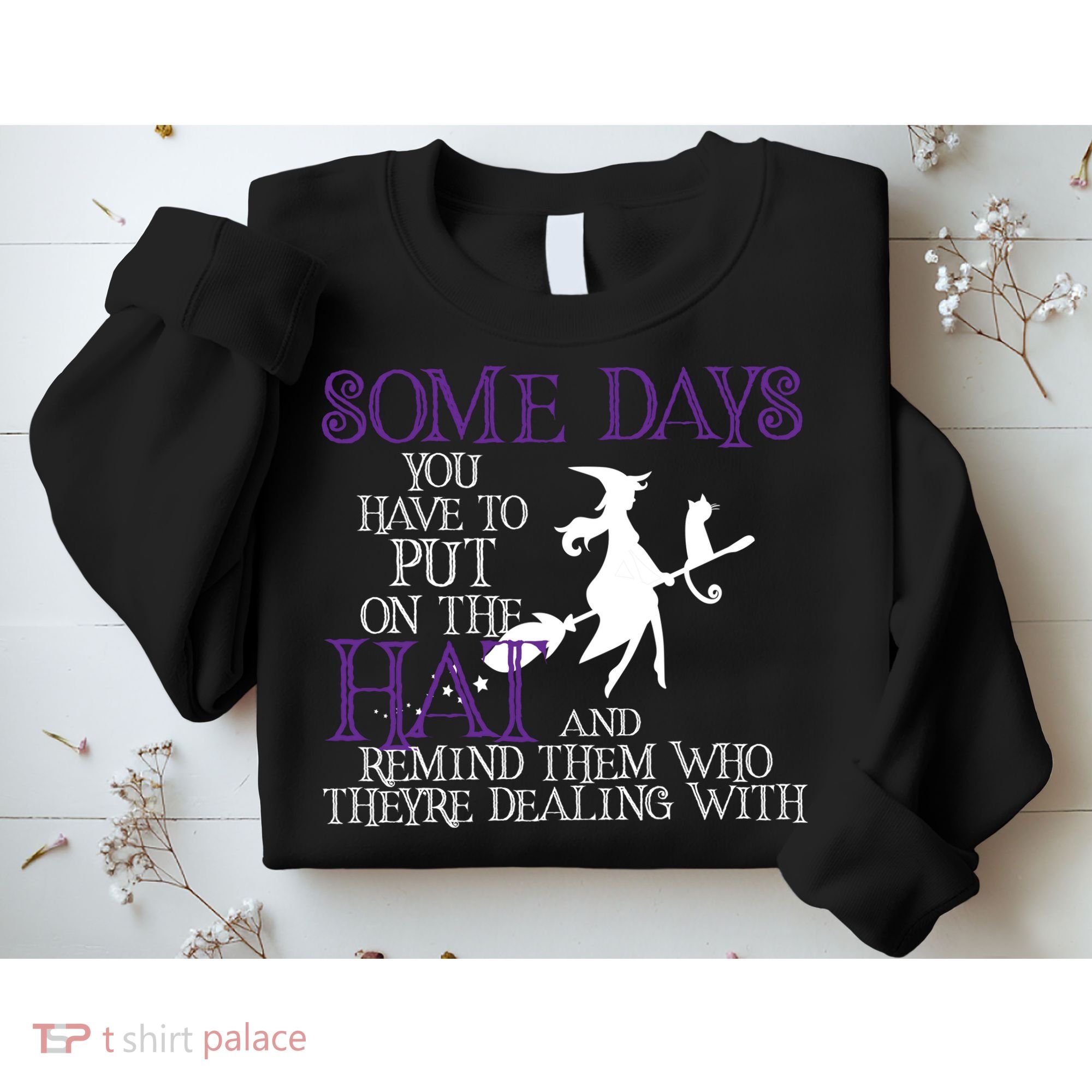Put On The Hat Funny Witch Halloween Sweatshirt