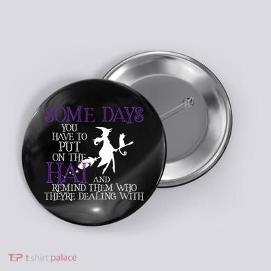 Put On The Hat Funny Witch Halloween Button