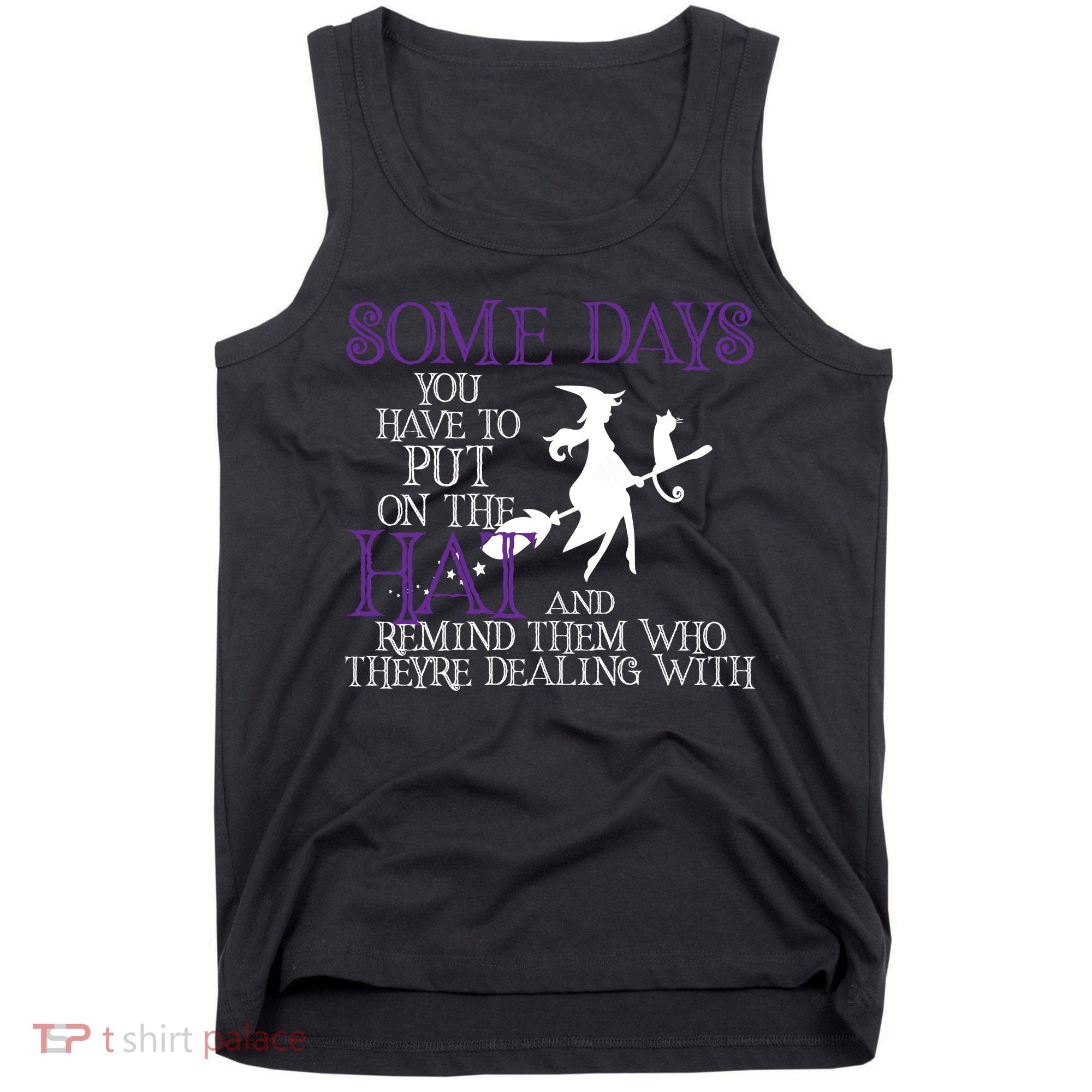 Put On The Hat Funny Witch Halloween Tank Top