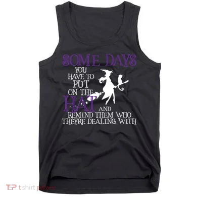 Put On The Hat Funny Witch Halloween Tank Top
