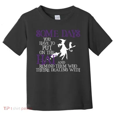 Put On The Hat Funny Witch Halloween Toddler T-Shirt
