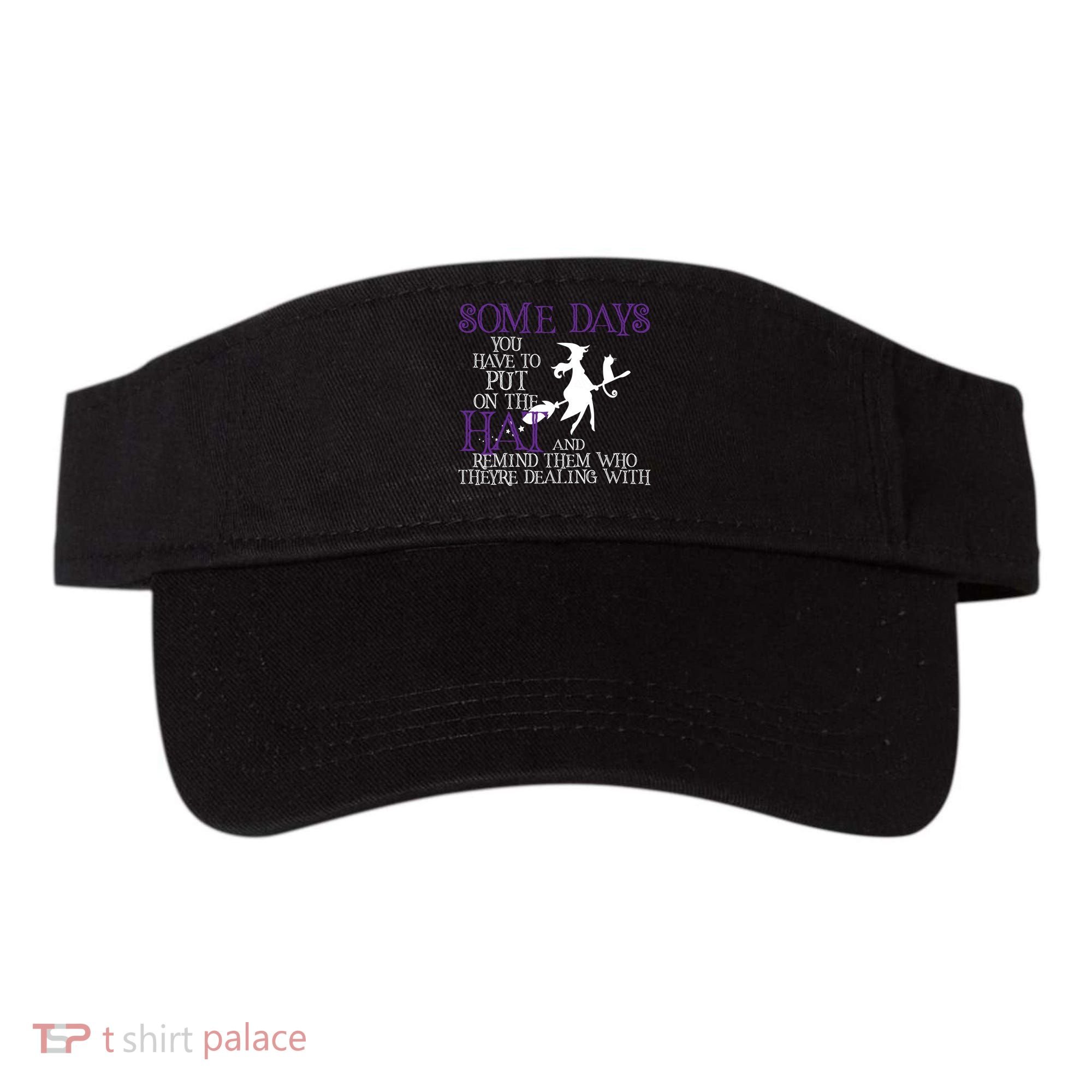 Put On The Hat Funny Witch Halloween Visor