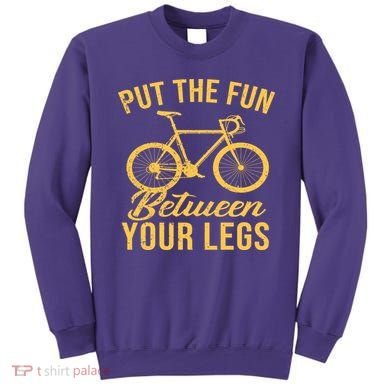 Put The Fun Between Your Legs Sweatshirt