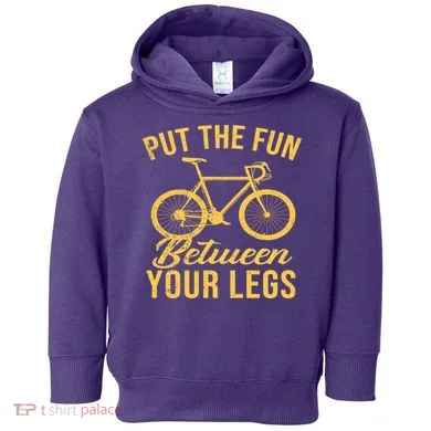 Put The Fun Between Your Legs Toddler Hoodie