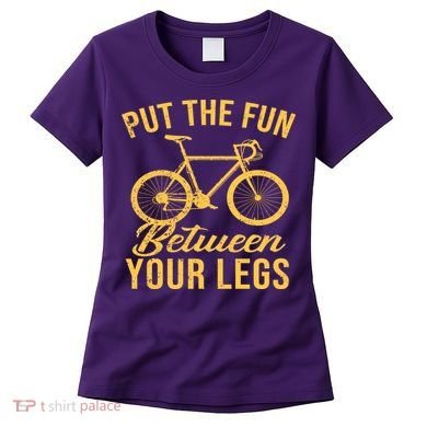 Put The Fun Between Your Legs Women's T-Shirt