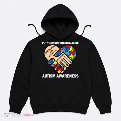 Put Your Differences Aside Autism Awareness Hoodie