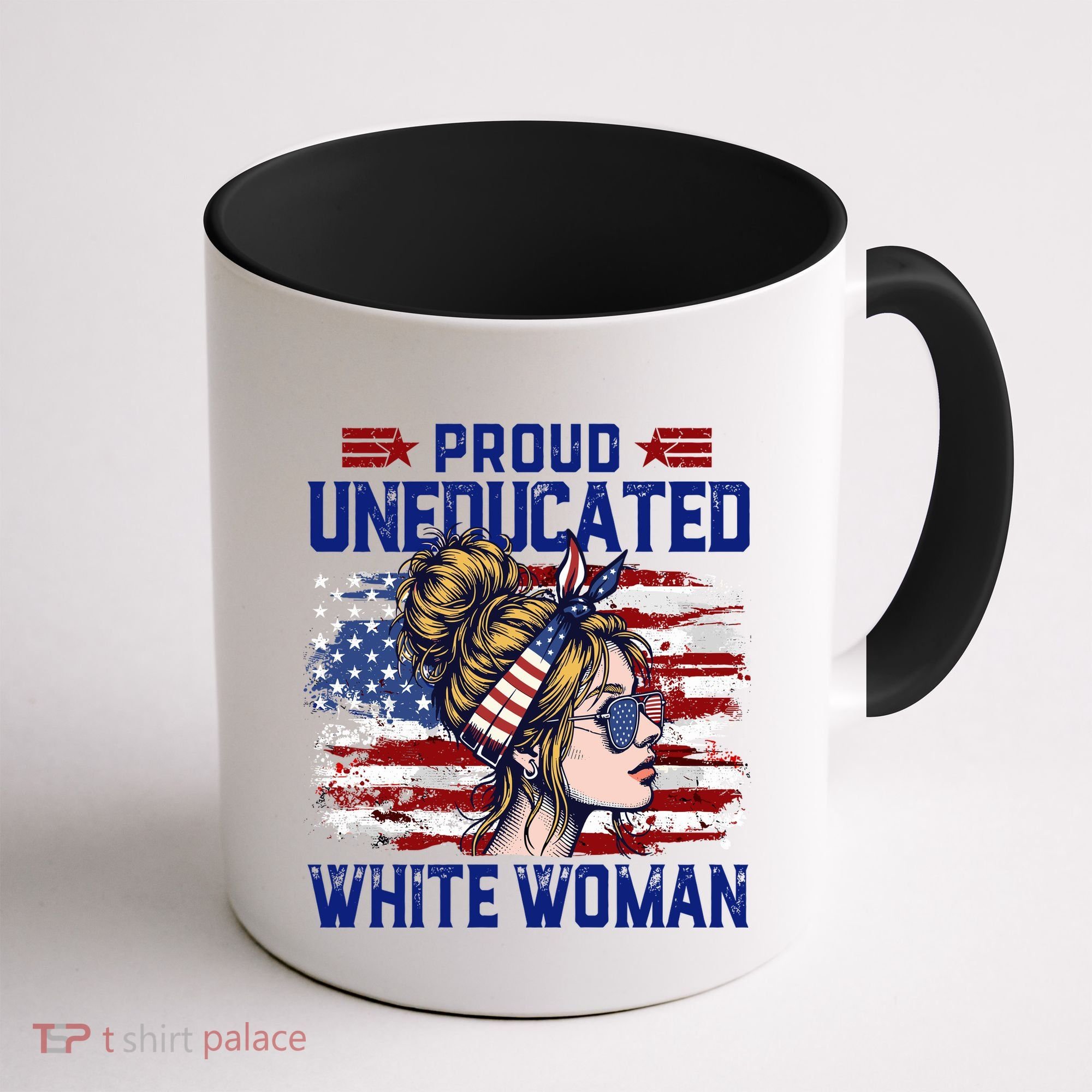 Proud Uneducated White Woman Coffee Mug