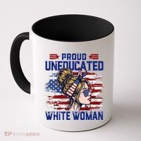 Proud Uneducated White Woman Coffee Mug thumb 0