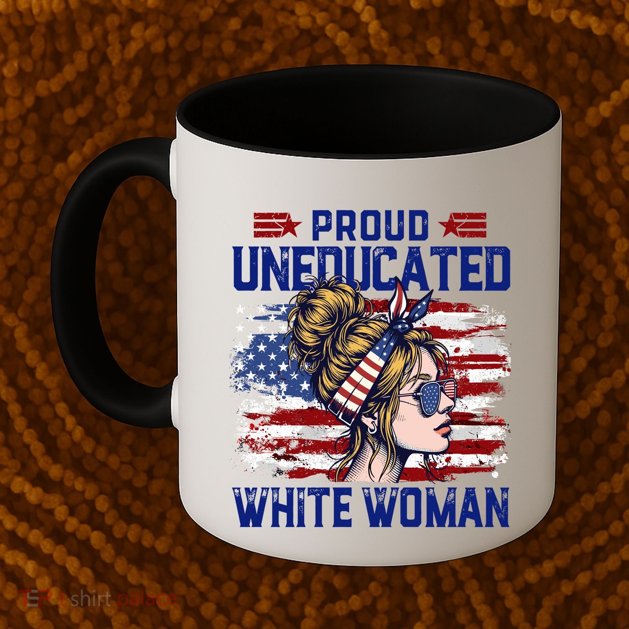 Proud Uneducated White Woman Coffee Mug