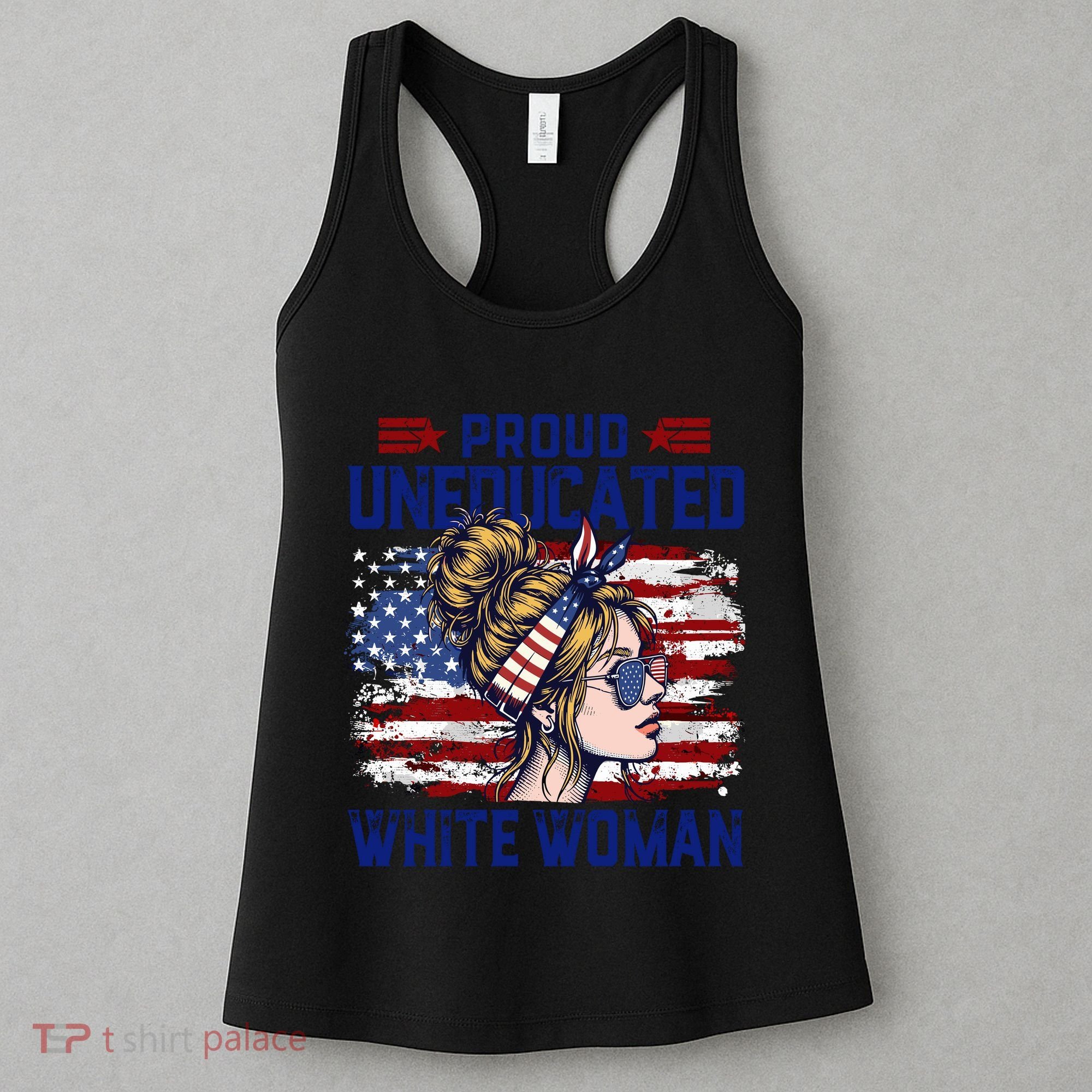 Proud Uneducated White Woman Women's Tank Top
